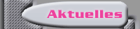 *Aktuelles*